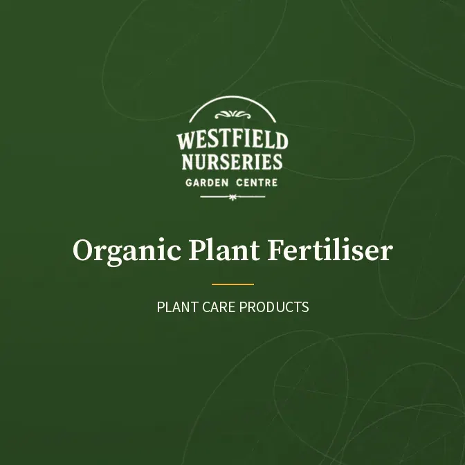 Organic plant fertiliser: Westfield Nurseries